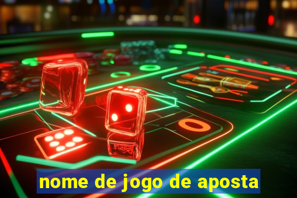 nome de jogo de aposta