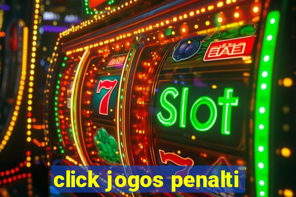 click jogos penalti