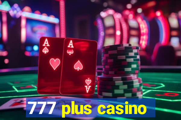 777 plus casino