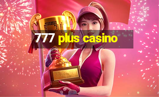 777 plus casino