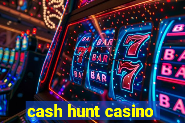 cash hunt casino