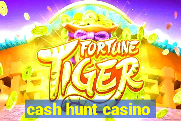 cash hunt casino