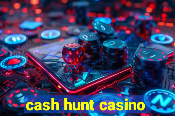 cash hunt casino