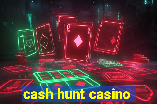 cash hunt casino