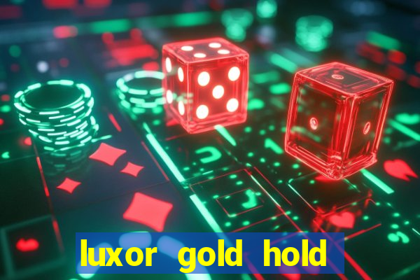 luxor gold hold and win slot