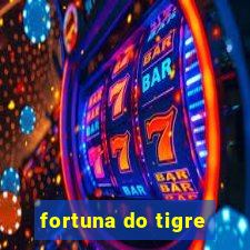 fortuna do tigre