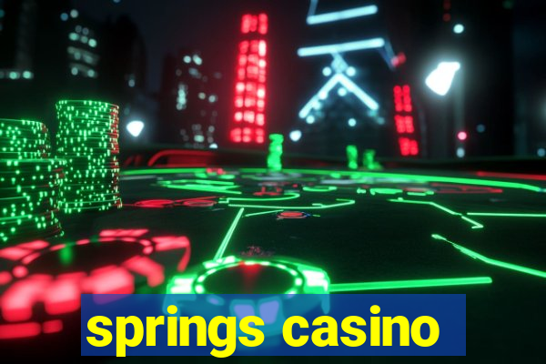 springs casino