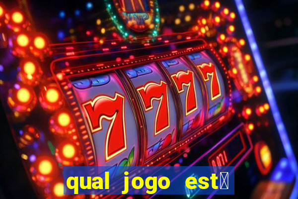 qual jogo est谩 pagando agora