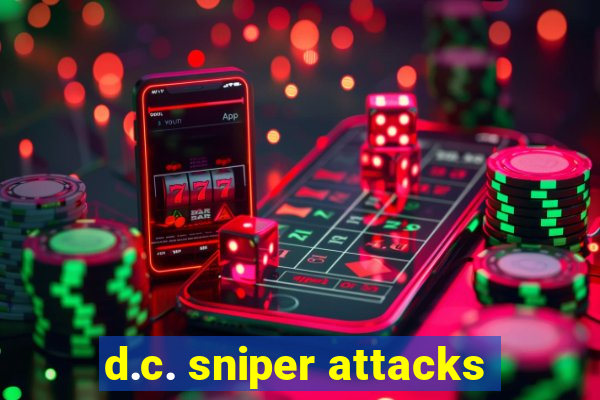 d.c. sniper attacks