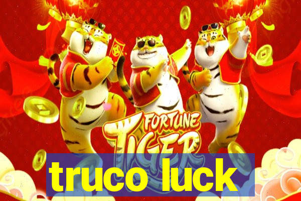 truco luck