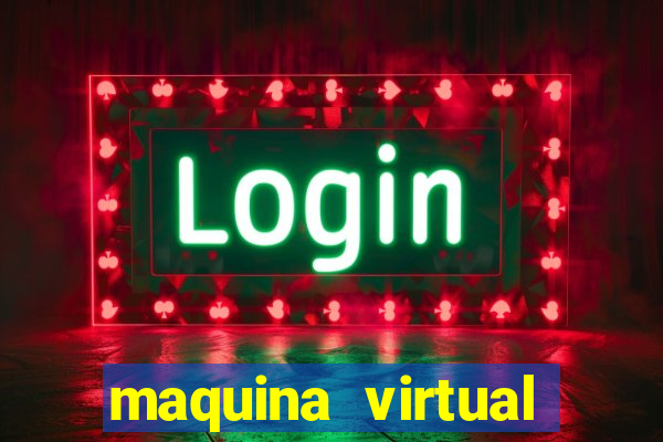 maquina virtual para jogar