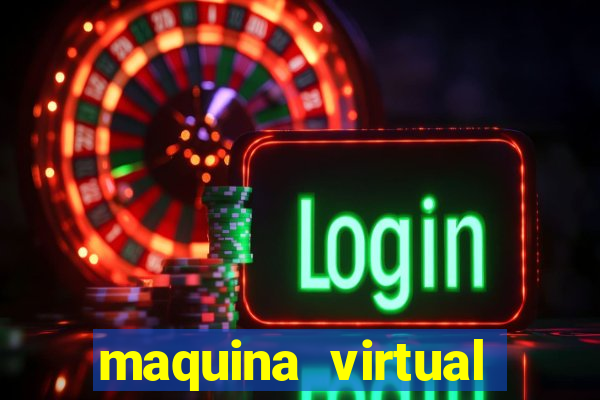 maquina virtual para jogar