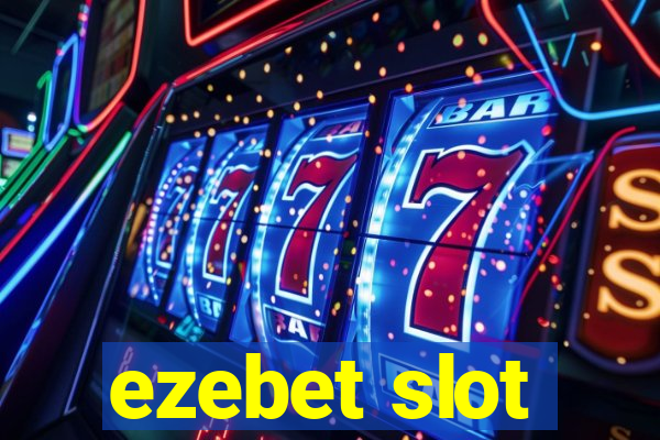 ezebet slot