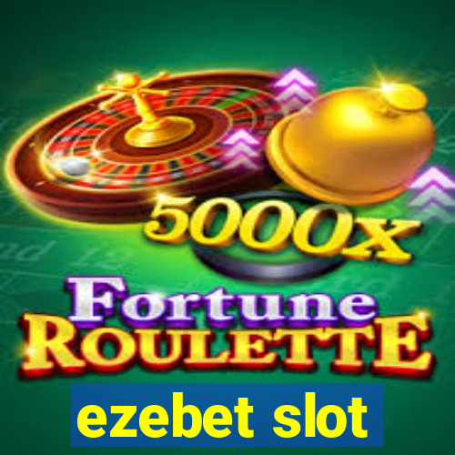 ezebet slot