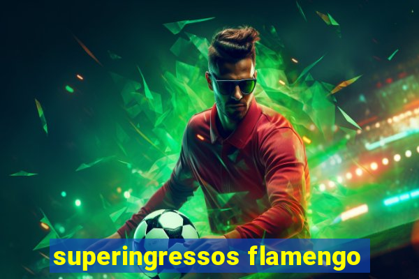 superingressos flamengo