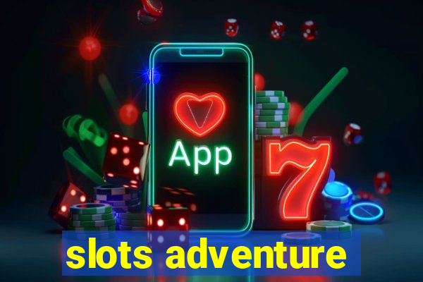 slots adventure