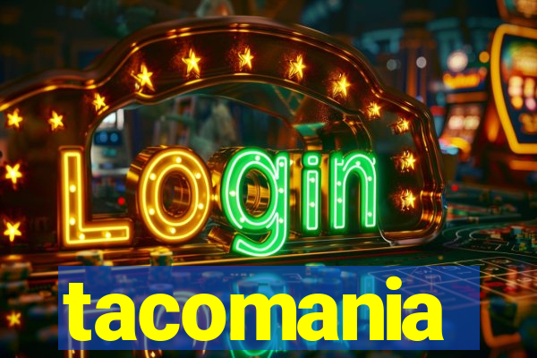 tacomania