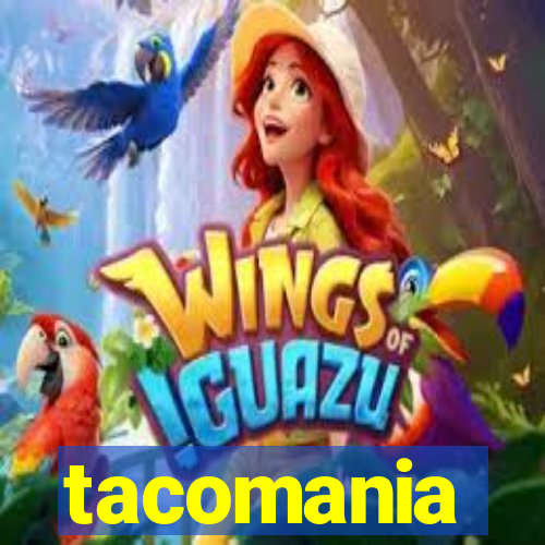 tacomania