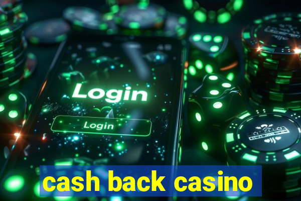 cash back casino