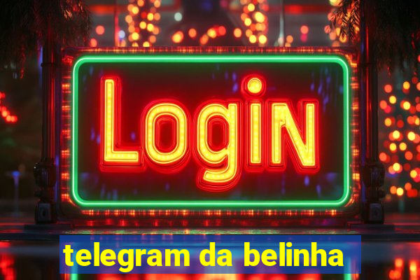 telegram da belinha