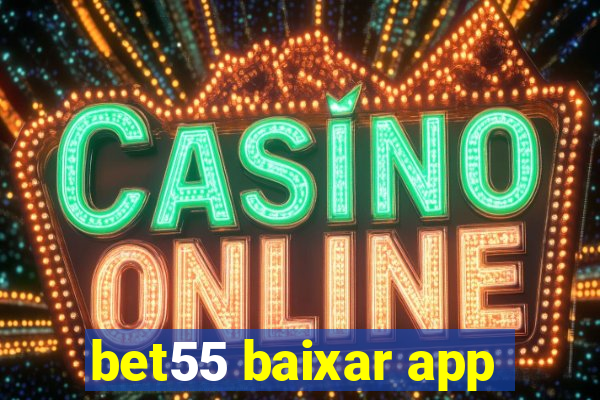 bet55 baixar app