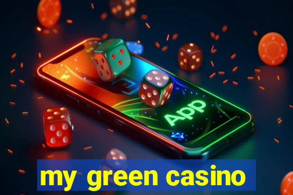 my green casino