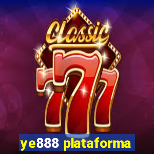 ye888 plataforma