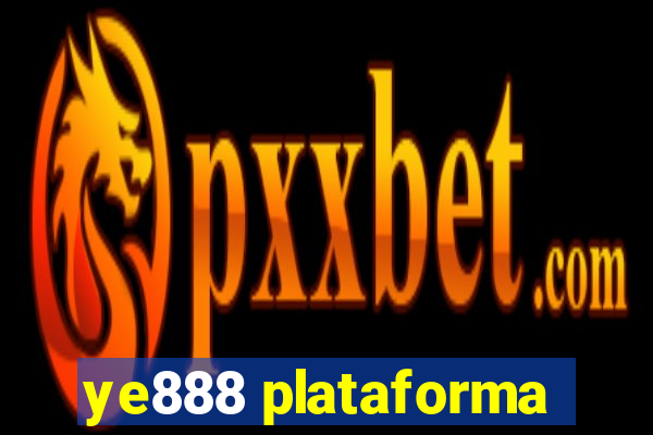 ye888 plataforma