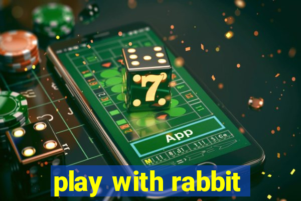 play with rabbit