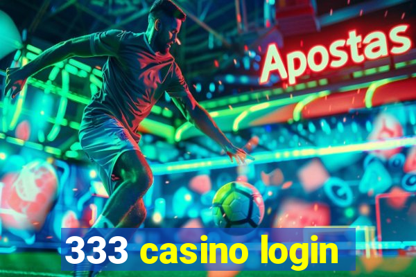 333 casino login