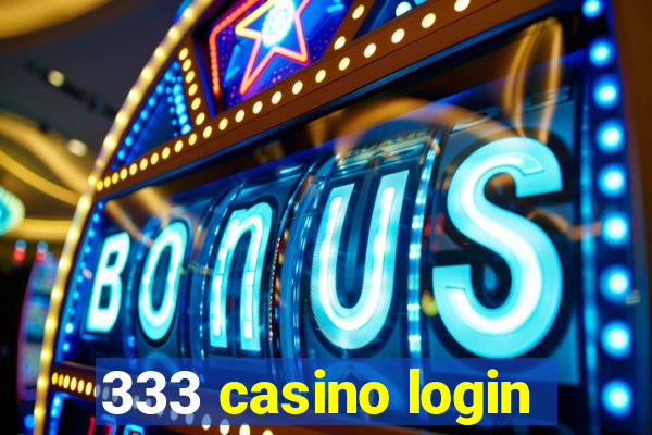 333 casino login