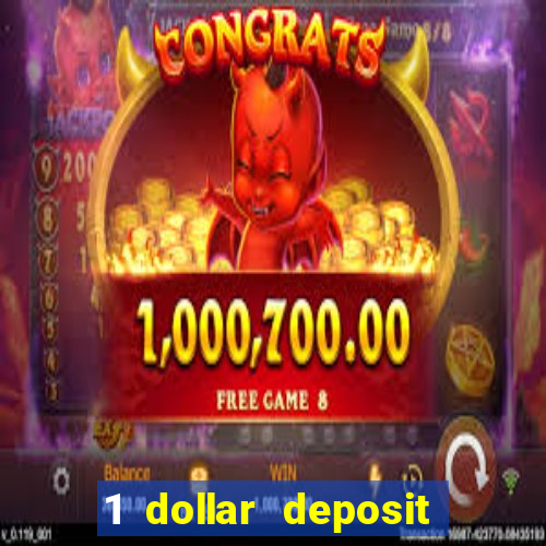 1 dollar deposit bonus casinos