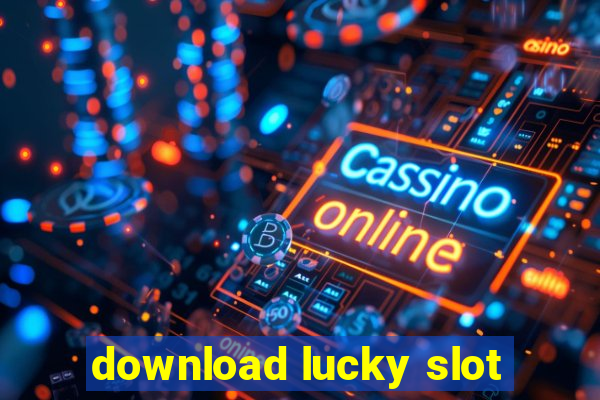 download lucky slot