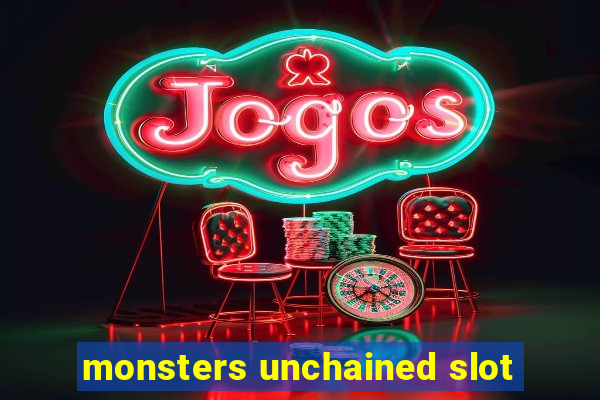 monsters unchained slot