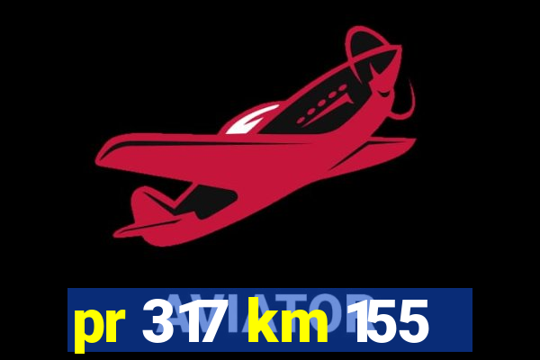 pr 317 km 155