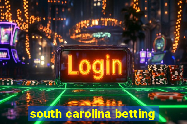 south carolina betting