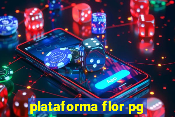 plataforma flor pg