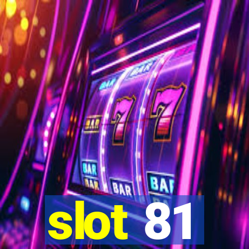 slot 81