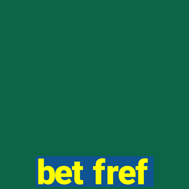 bet fref