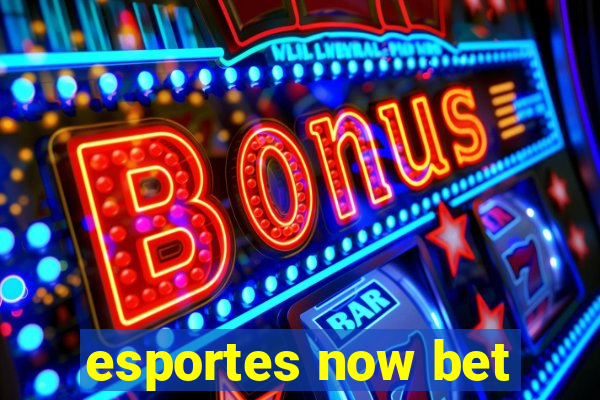 esportes now bet