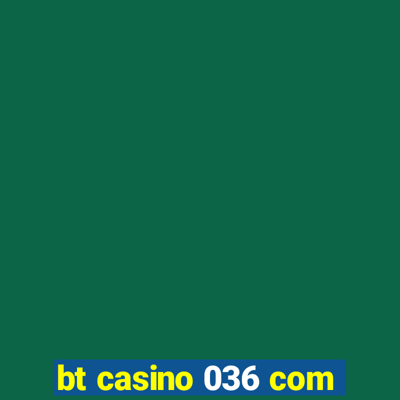 bt casino 036 com