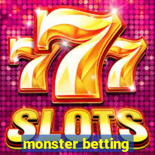 monster betting