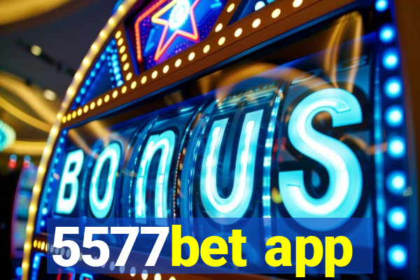 5577bet app