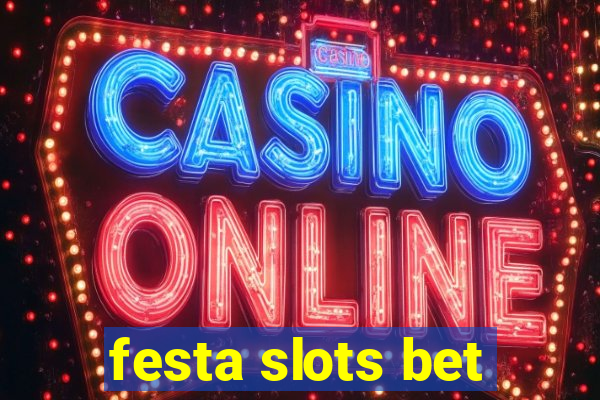 festa slots bet