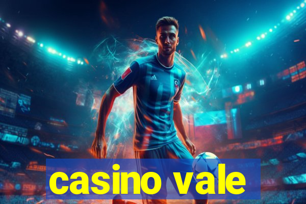 casino vale