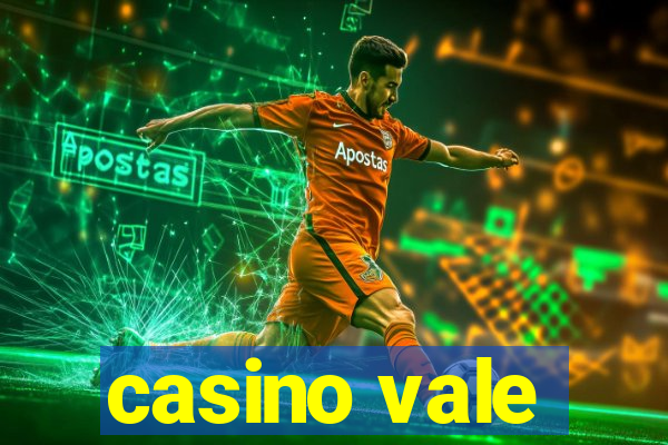 casino vale