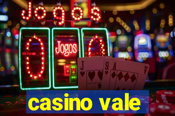 casino vale