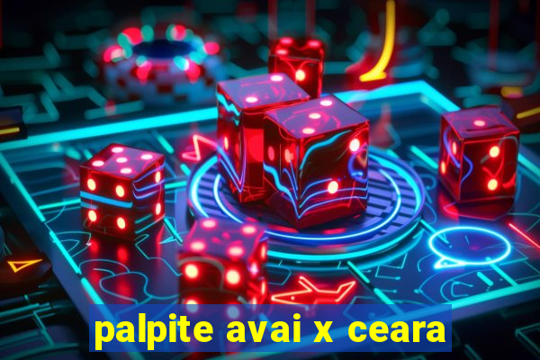 palpite avai x ceara