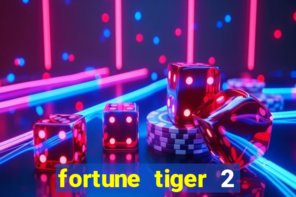 fortune tiger 2 revenge plataforma