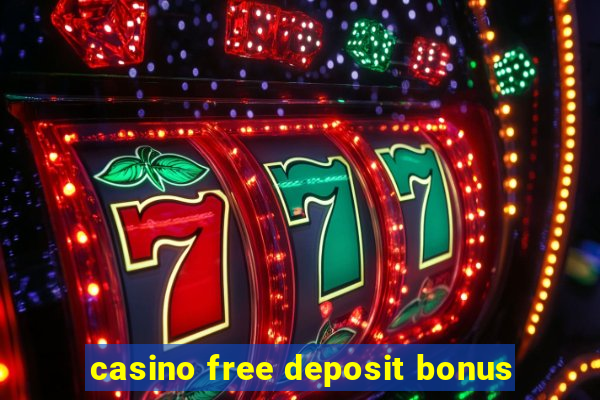 casino free deposit bonus